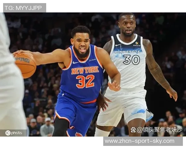 尼克斯与森林狼激战正酣球迷期待精彩对决与精彩瞬间 尼克斯与森林狼激战正酣球迷期待精彩对决与精彩瞬间